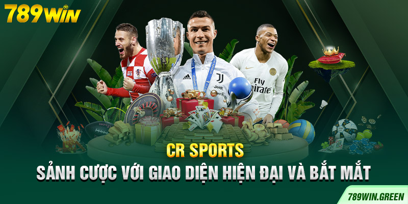 CR Sports - Sảnh cược với giao diện hiện đại và bắt mắt CR Sports - Sảnh cược với giao diện hiện đại và bắt mắt